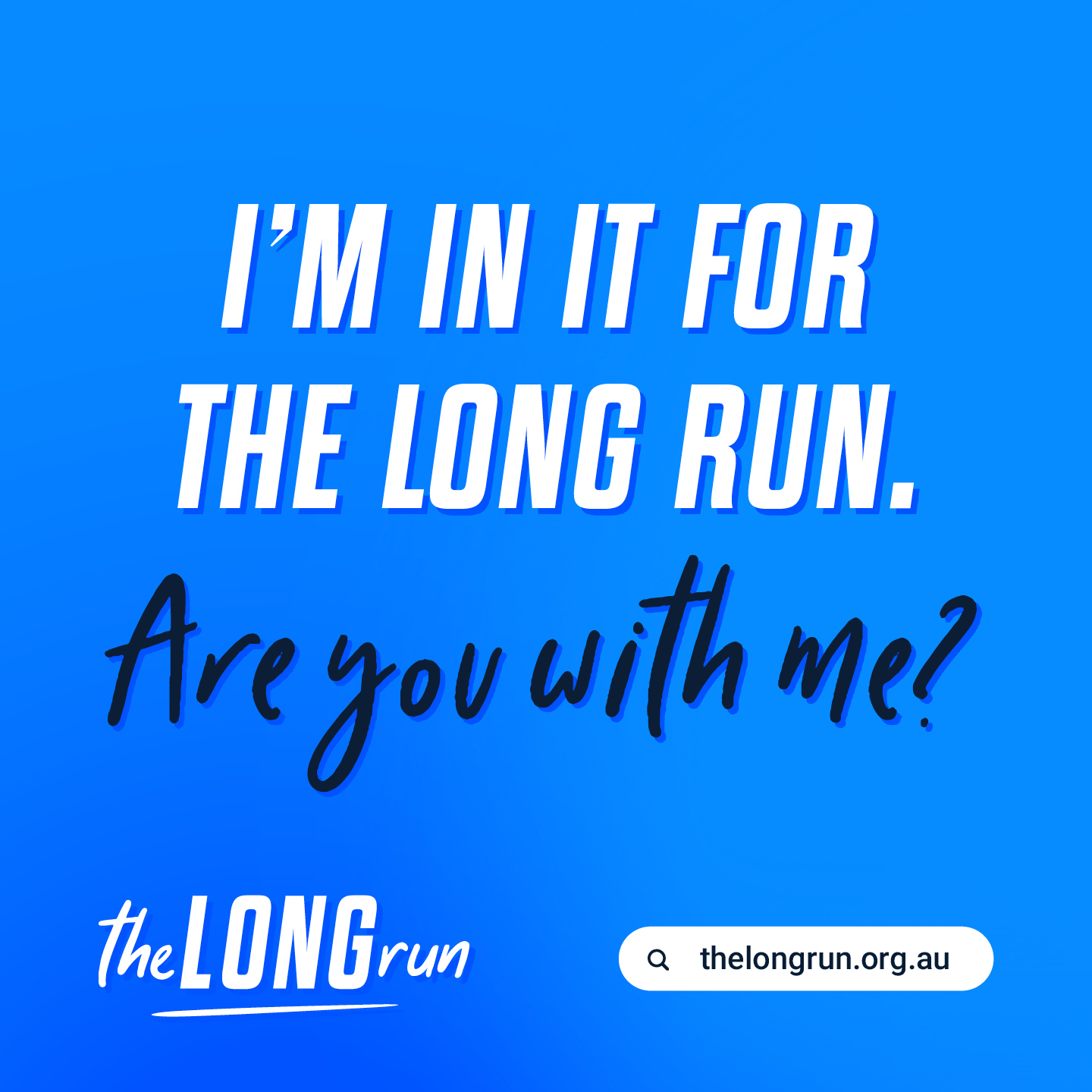 I'm in it for The Long Run