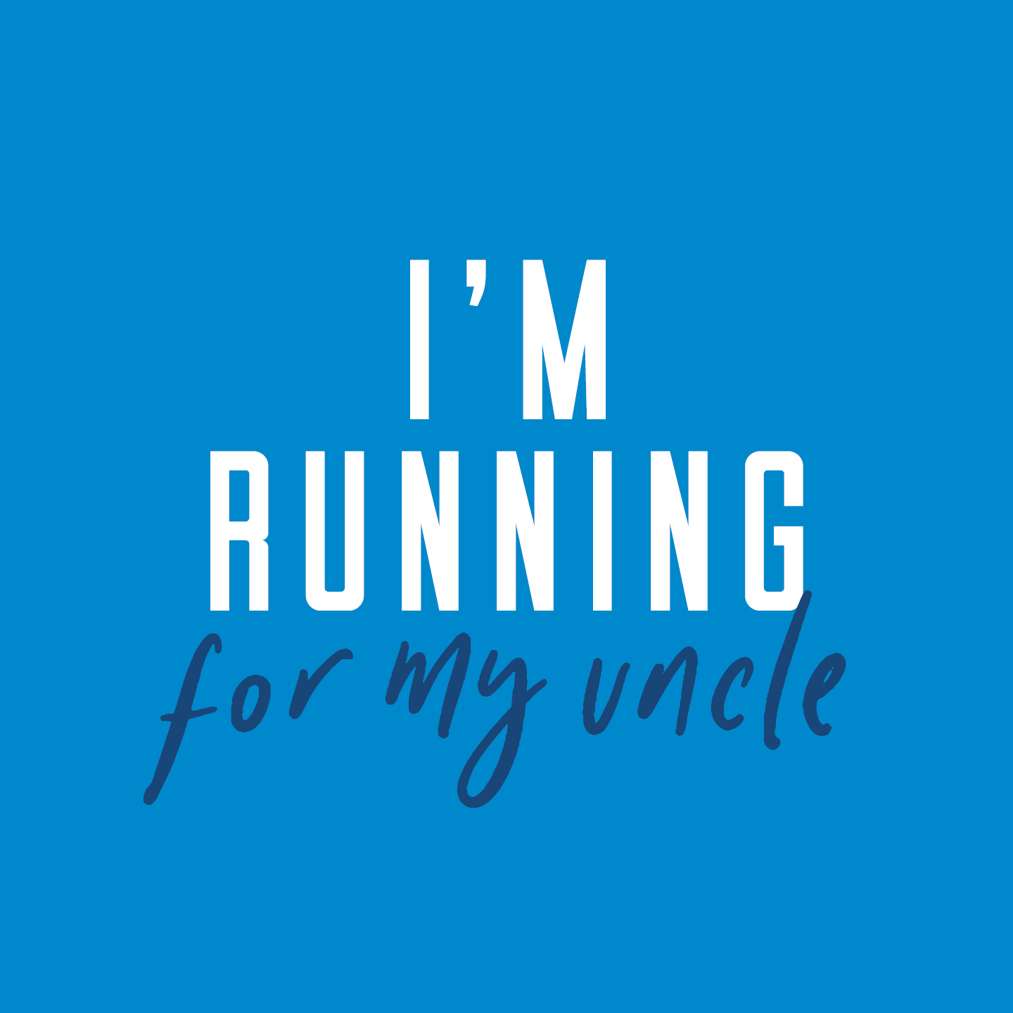 Social Post - I'm running for my Uncle