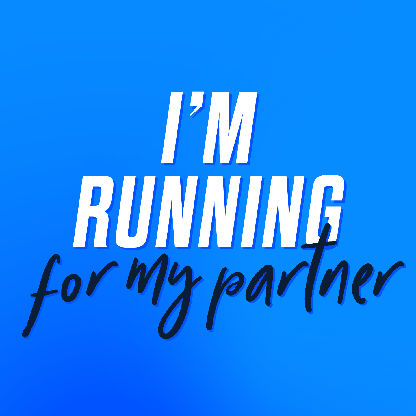 I'm Running For My Partner